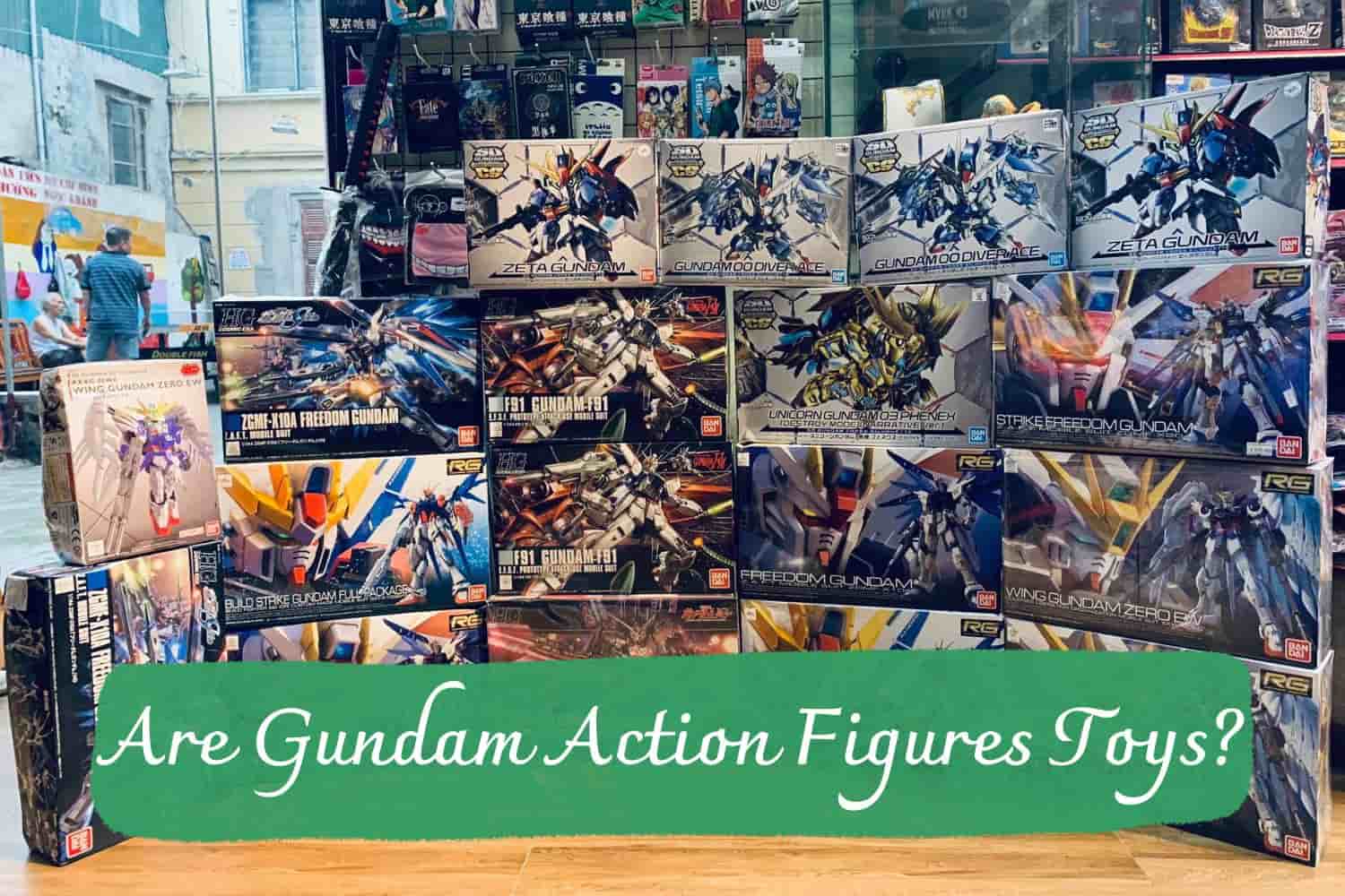 Are Gundam Action Figures Toys