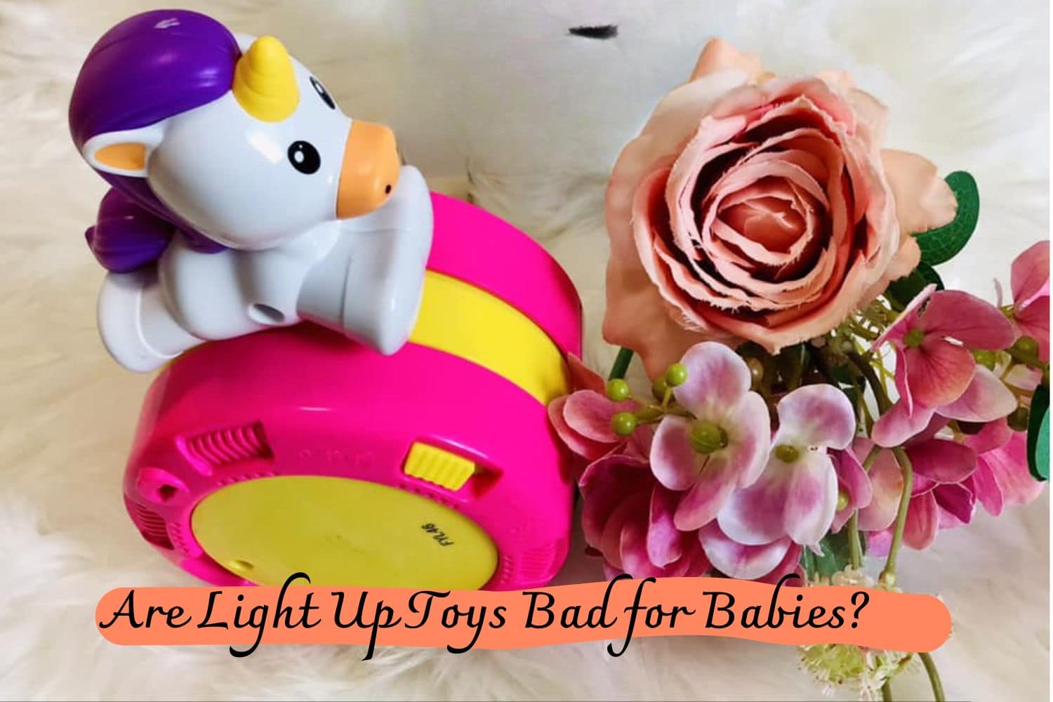 Are Light Up Toys Bad for Babies