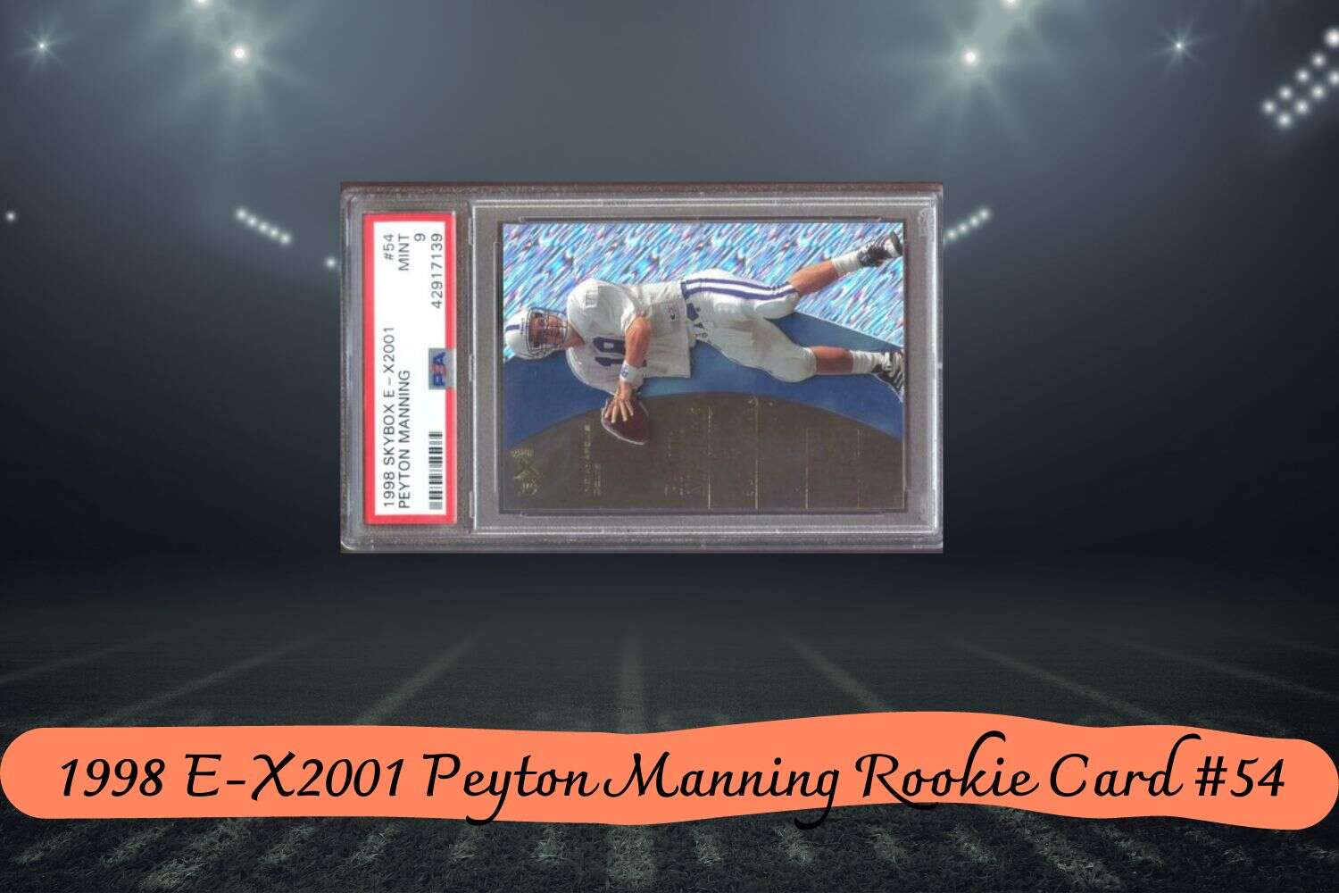 #11 1998 E-X2001 Peyton Manning Rookie Card #54 - Estimate value: $6,200