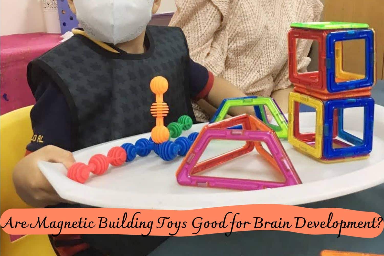 Are Magnetic Building Toys Good for Brain Development?