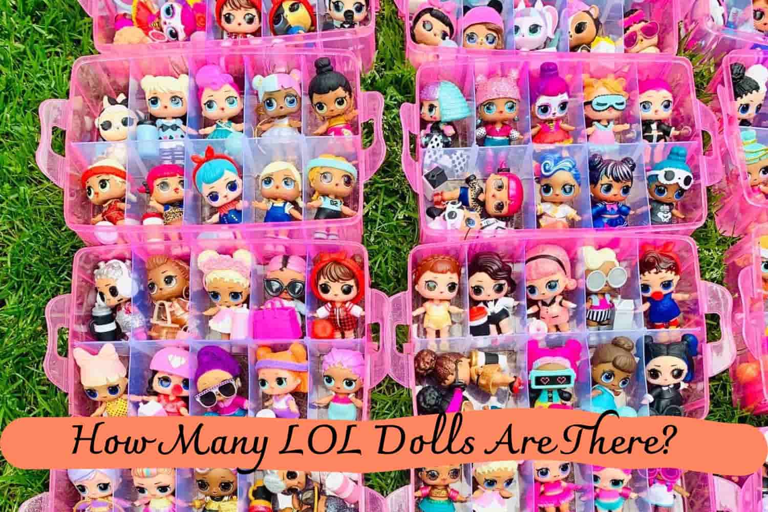 How Many LOL Dolls Are There?