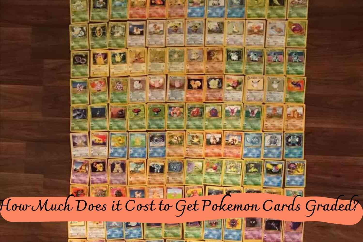 How Much Does it Cost to Get Pokemon Cards Graded?