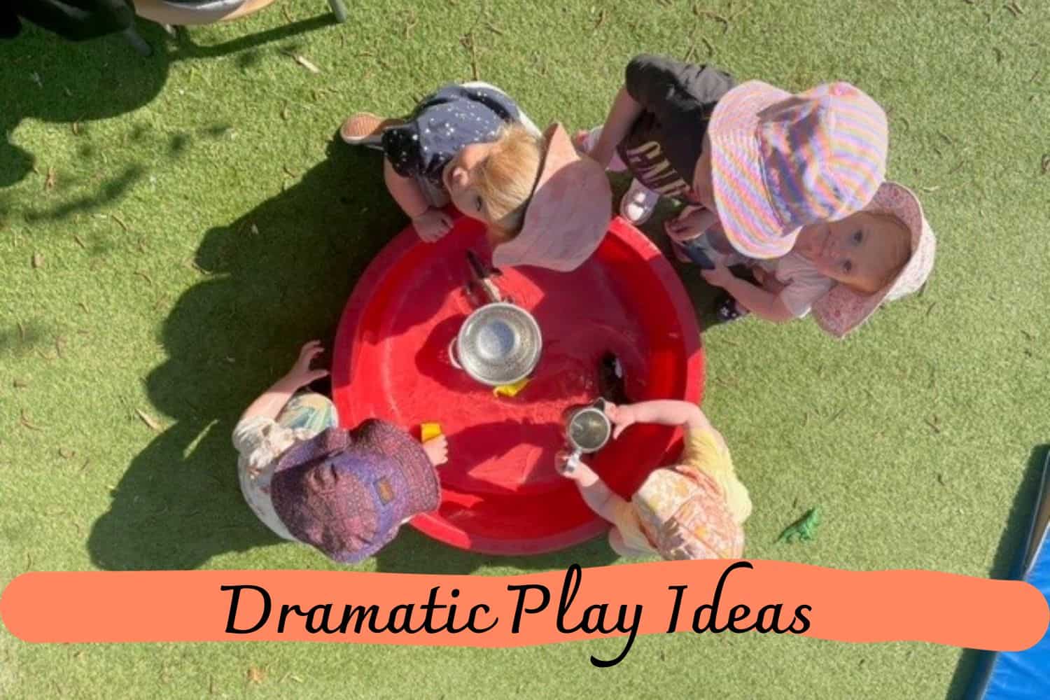 Dramatic Play Ideas
