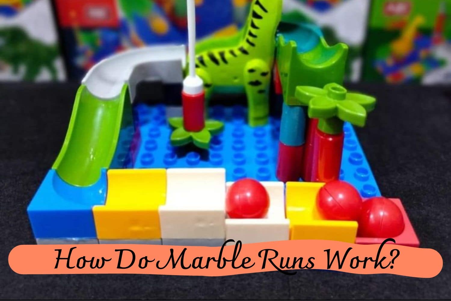 How Do Marble Runs Work?