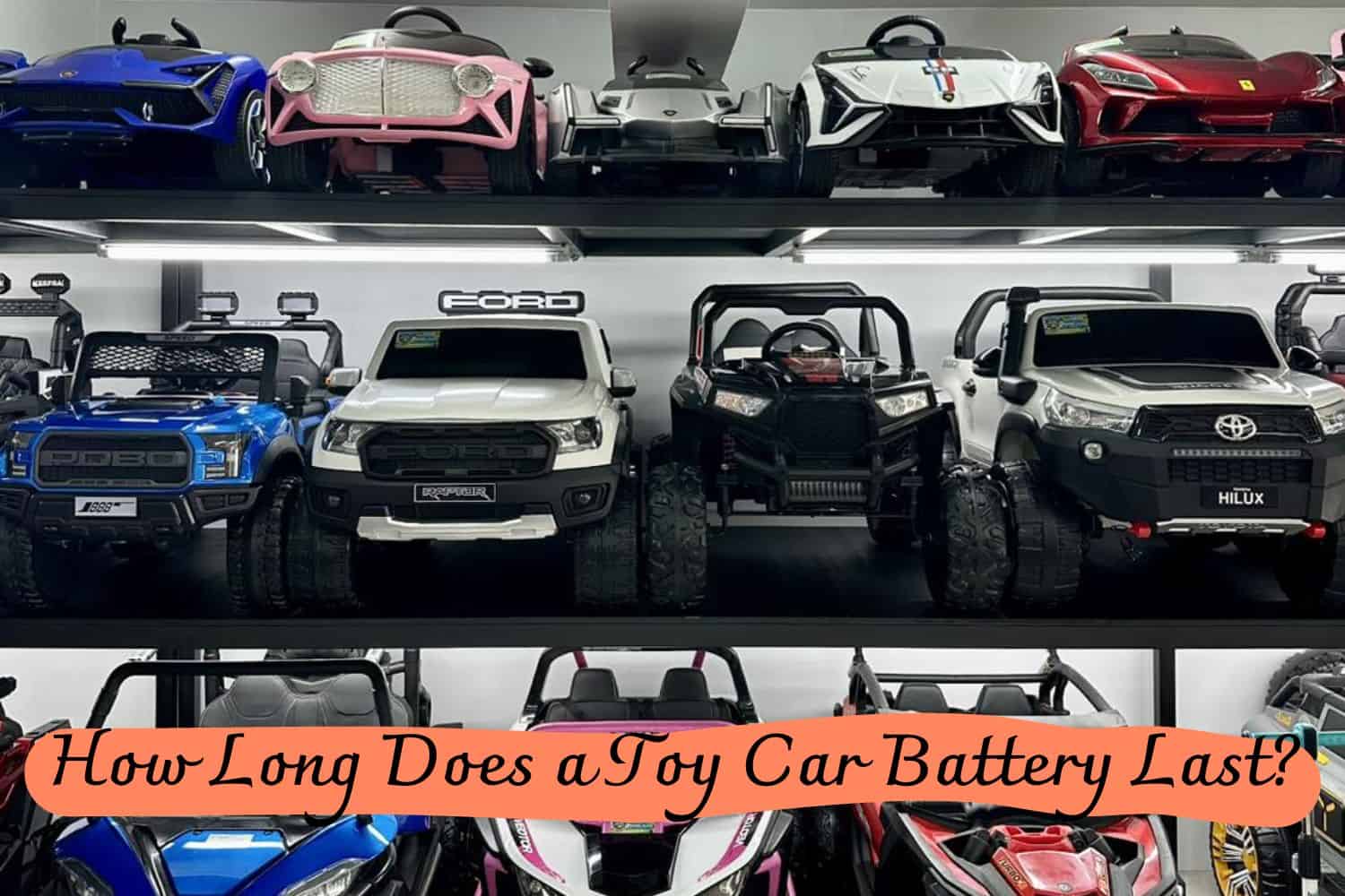 How Long Does a Toy Car Battery Last