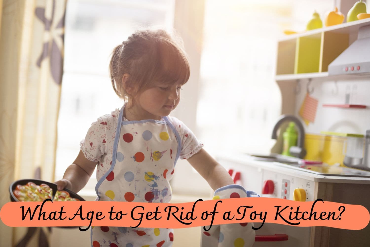 What Age to Get Rid of a Toy Kitchen?