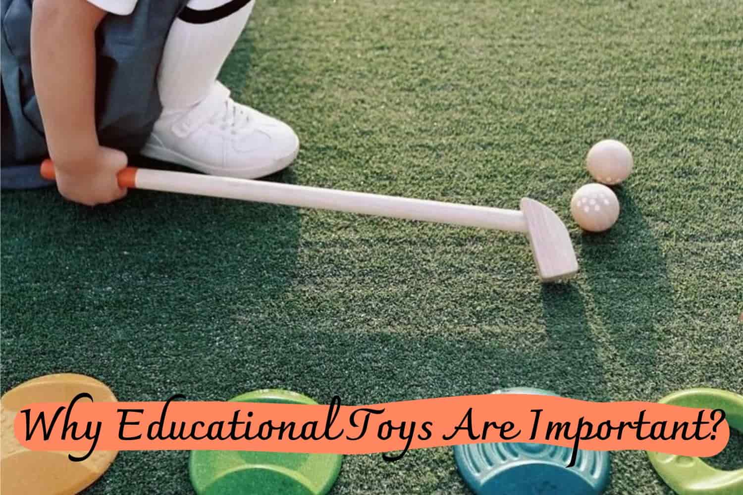 Why Educational Toys Are Important
