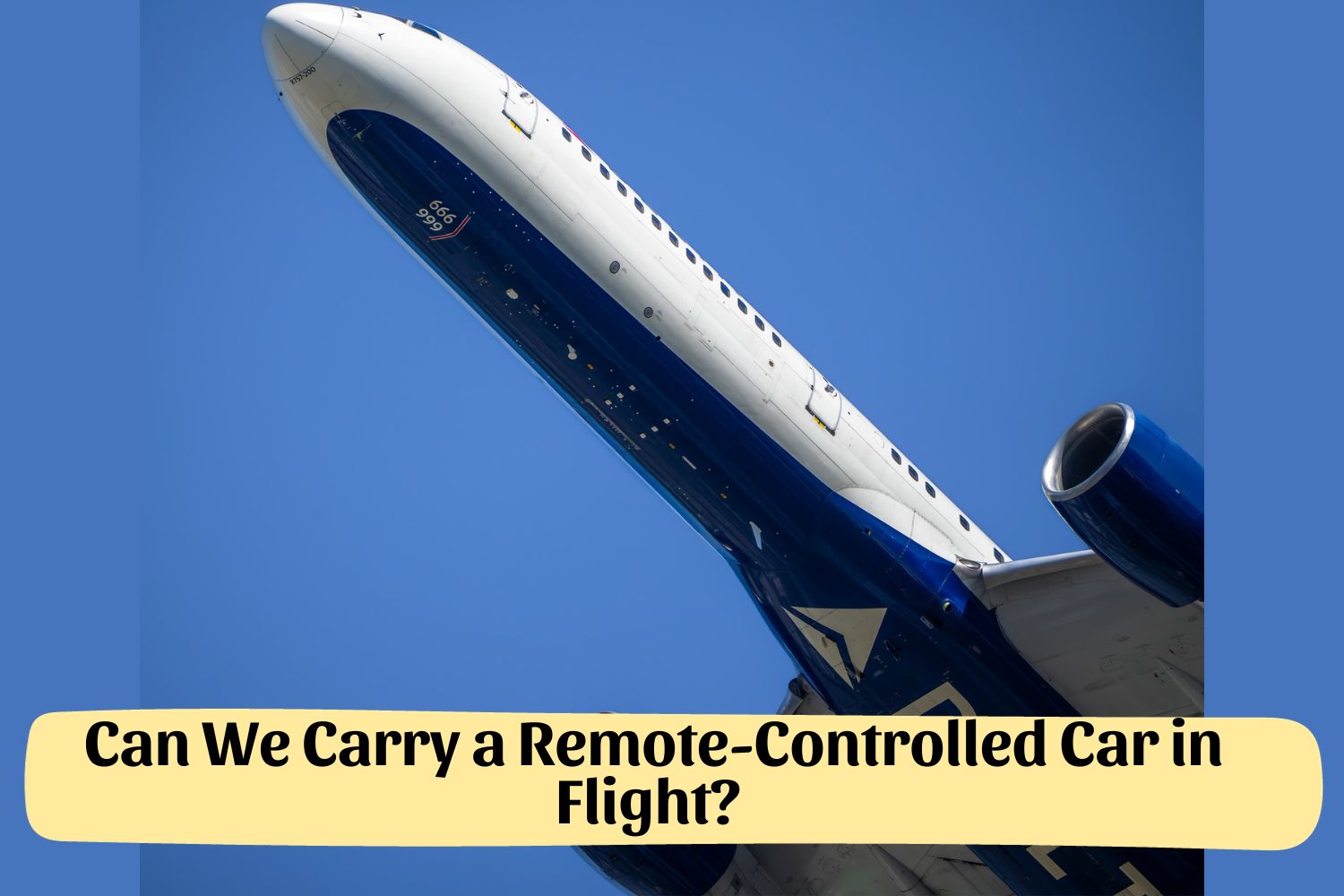 Can We Carry a Remote-Controlled Car in Flight?