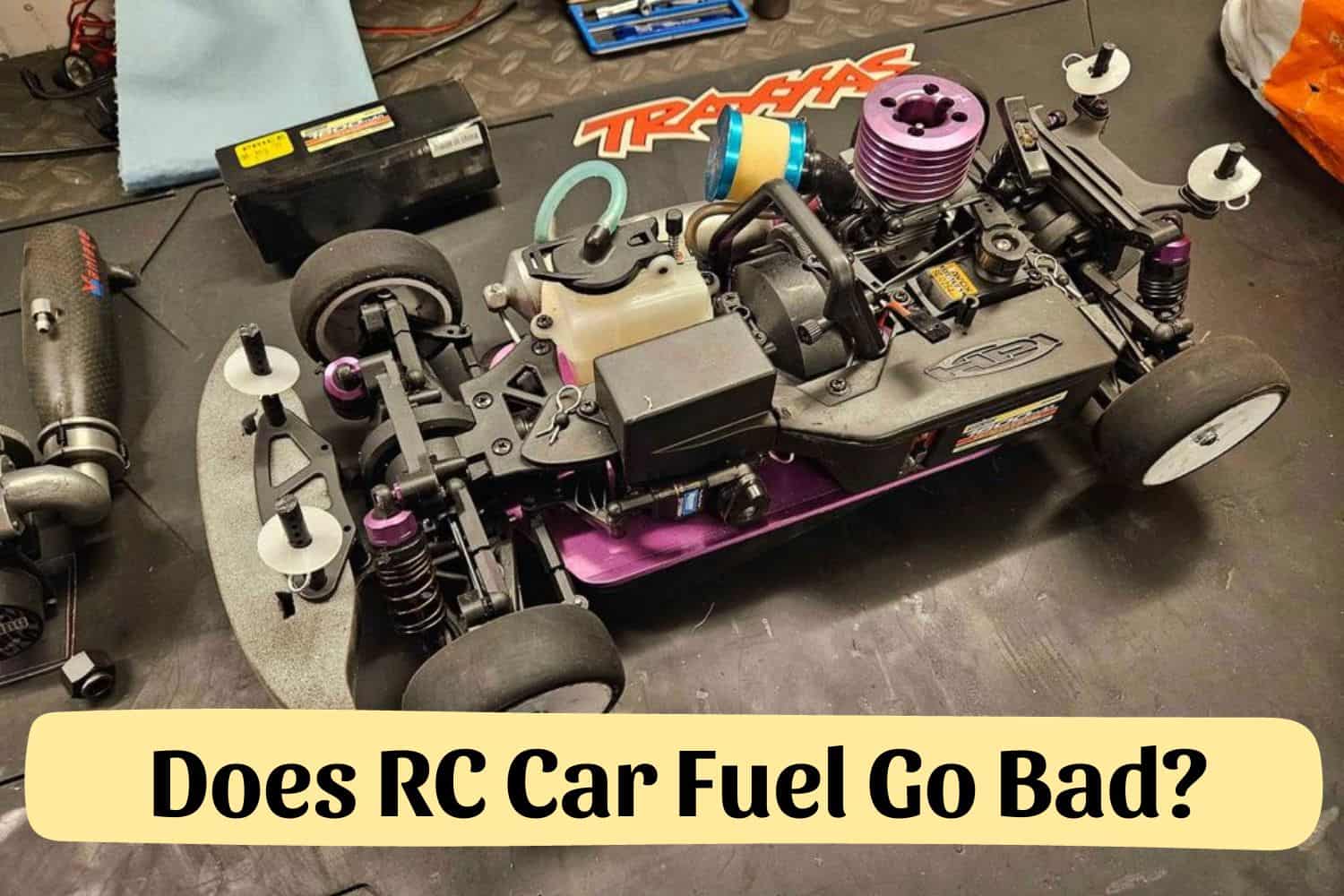 Does RC Car Fuel Go Bad ?