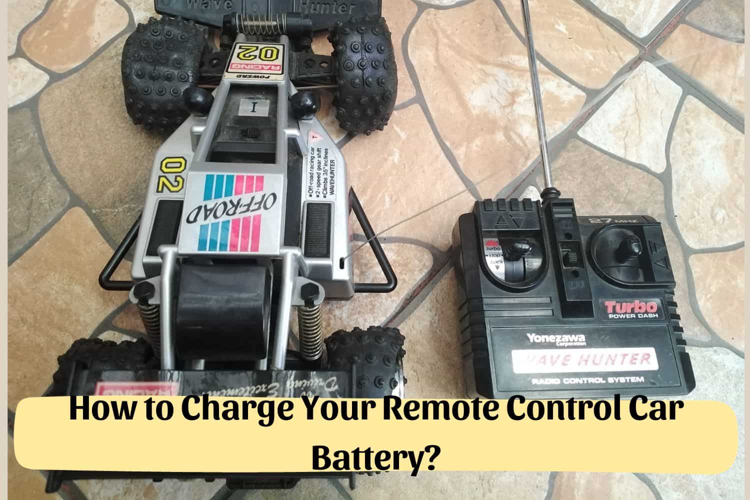 How to Charge Your Remote Control Car Battery?